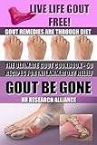 Gout Be Gone The Ultimate Gout Cookbook50 Gout Recipes For Inflammatory Relief Live Life Gout Free English Edition