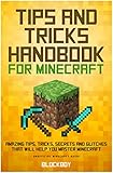 Tips And Tricks Handbook For Minecraft Amazing Tips Tricks Secrets And Glitches That Will Help You Master Minecraft Mineguides English Edition