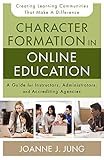 Character Formation In Online Education A Guide For Instructors Administrators And Accrediting Agencies English Edition