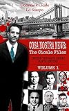 Cosa Nostra News The Cicale Files Volume 1 Inside The Last Great Mafia Empire English Edition