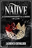 Native   Le Couronnement De La Reine, Tome 2