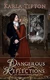 Dangerous Reflections: A Historical Fantasy through Time