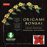 Origami Bonsai Create Beautiful Botanical Sculptures From Paper Origami Book With 14 Beautiful Projects And Downloadable Instructional Dvd English Edition