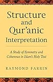 Structure And Quranic Interpretation A Study Of Symmetry And Coherence In Islams Holy Text Islamic Encounter Series English Edition