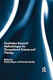 Qualitative Research Methodologies For Occupational Science And Therapy English Edition