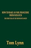 How To Bake An Nhl Franchise From Scratch The First Era Of The Minnesota Wild English Edition