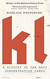 Kl A History Of The Nazi Concentration Camps English Edition