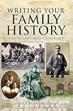 Writing Your Family History A Guide For Family Historians English Edition