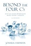 Beyond The Four Cs What You Should Really Know Before You Buy A Diamond English Edition