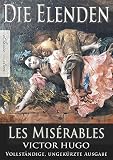 Victor Hugo Die Elenden Les Misrables Ungekrzte Deutsche Ausgabe German Edition