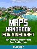 Maps Handbook For Minecraft 35 Amazing Minecraft Maps That You Must Have Unofficial Minecraft Guide English Edition