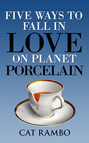 Five Ways to Fall in Love on Planet Porcelain book cover