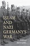 Islam And Nazi Germanys War English Edition