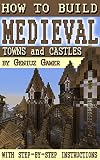 How To Build Medieval Towns And Castles With Stepbystep Instructions