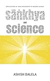 Sankhya And Science Applications Of Vedic Philosophy To Modern Science English Edition