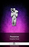 Complete Works Of Pausanias Delphi Classics Delphi Ancient Classics Book 39 English Edition