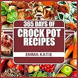 365 Days Of Crock Pot Recipes A Crock Pot Cookbook With Over 365 Crockpot Recipes For Easy Slow Cooker Meals Cooking And Healthy Lifestyle English Edition