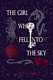 The Girl Who Fell Into The Sky A Retelling Of Grimms King Thrushbeard The Noah And Clare Chronicles Book 1 English Edition