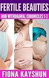 Fertile Beauties Volume 1 Taboo Pregnancy Erotica Nonwithdrawal Chronicles Stories 13