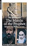 The Mantle Of The Prophet Religion And Politics In Iran English Edition