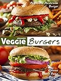 Veggie Burgers 50 Delicious Vegan Burger Recipes Veganized Recipes Book 5 English Edition