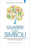 Guarire Con I Simboli Il Linguaggio Del Subconscio E Dellanima In 64 Simboli Di Guarigione Italian Edition
