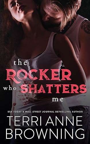 The Rocker Who Shatters Me book cover