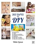 Diy 365 Days Of Diy A Collection Of Diy Diy Household Hacks Diy Cleaning And Organizing Diy Projects And More Diy Tips To Make Your Life Easier With Diy Christmas Gift Ideas English Edition