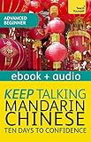 Keep Talking Mandarin Chinese Audio Course Ten Days To Confidence Enhanced Edition English Edition