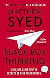 Black Box Thinking The Surprising Truth About Success English Edition