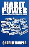 Habit Power Powerful Habits To Overcome Procrastination Motivational Books Self Help English Edition