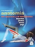 Anatoma Del Ejercicio Y El Movimiento Medicina Spanish Edition