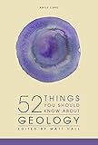 52 Things You Should Know About Geology