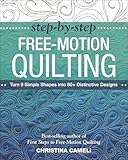 Stepbystep Freemotion Quilting Turn 9 Simple Shapes Into 80 Distinctive Designs Bestselling Author Of First Steps To Freemotion Quilting English Edition