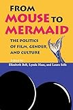 From Mouse To Mermaid The Politics Of Film Gender And Culture English Edition