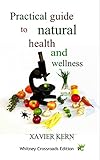 Practical Guide To Natural Health And Wellness English Edition