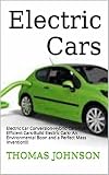 Electric Cars A Complete Introduction To Hybrid Carsfuel Efficient Carsbuild Electric Cars An Environmental Boon And A Perfect Mass Invention Electric Enviornment Friendly Cars English Edition