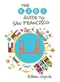 Kids Guide To San Francisco Kids Guides Series English Edition