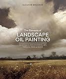 The Elements Of Landscape Oil Painting Techniques For Rendering Sky Terrain Trees And Water English Edition