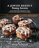 A Jewish Bakers Pastry Secrets Recipes From A New York Baking Legend For Strudel Stollen Danishes Puff Pastry And More English Edition