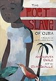 The Poet Slave Of Cuba A Biography Of Juan Francisco Manzano Pura Belpre Medal Book Author Awards