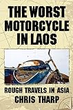 The Worst Motorcycle In Laos Rough Travels In Asia