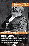 Karl Marx La Lutte Des Classes Et Le Capital Pourquoi Lindividu Estil Au Cur Des Enjeux Conomiques Culture Conomique T 2
