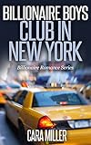 Billionaire Boys Club In New York Billionaire Romance Series Book 3 English Edition
