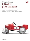 Litalia Pu Farcela Equit Flessibilit Democrazia Strategie Per Vivere Nella Globalizzazione La Cultura Vol 888 Italian Edition