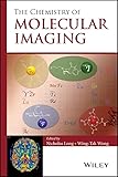 The Chemistry Of Molecular Imaging English Edition