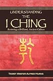 Understanding The I Ching Restoring A Brilliant Ancient Culture English Edition
