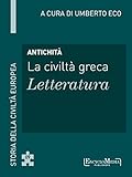 Antichit La Civilt Greca Letteratura Storia Della Civilt Europea A Cura Di Umberto Eco 9 Italian Edition