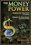The Money Power Empire Of The City And Pawns In The Game Two Books In One English Edition
