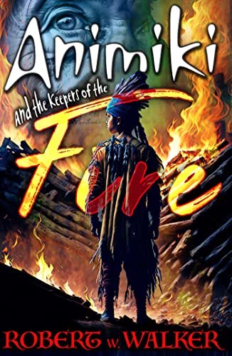 Animiki & the Keepers of the Fire book cover